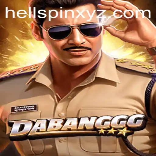 DABANGGG: A Thrilling Dive into the Universe of HellSpin