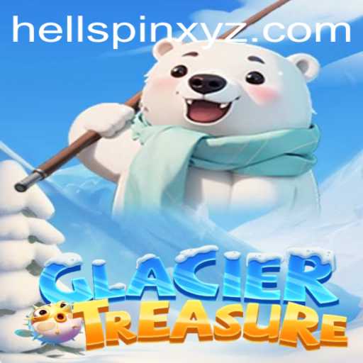 Exploring the Excitement of GlacierTreasure and the Thrill of HellSpin