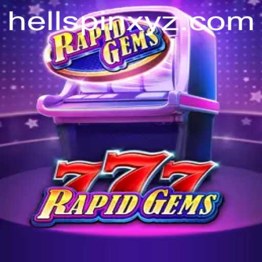 Exploring RapidGems777: A Dazzling New Adventure in the World of HellSpin